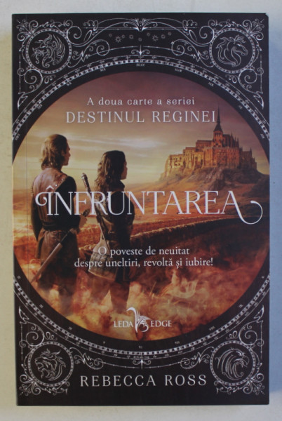 INFRUNTAREA  de REBECCA ROSS , A DOUA CARTE A SERIEI ' DESTINUL REGINEI ' , 2019