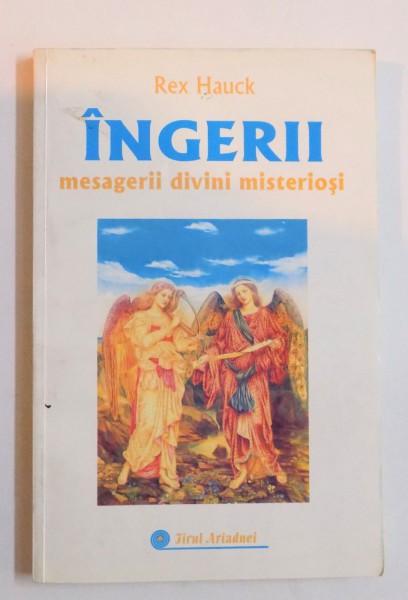 INGERII - MESAGERII DIVINI MISTERIOSI de REX HAUCK , 2005