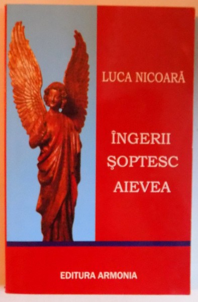 INGERII SOPTESC AIEVEA de LUCA NICOARA , 2004
