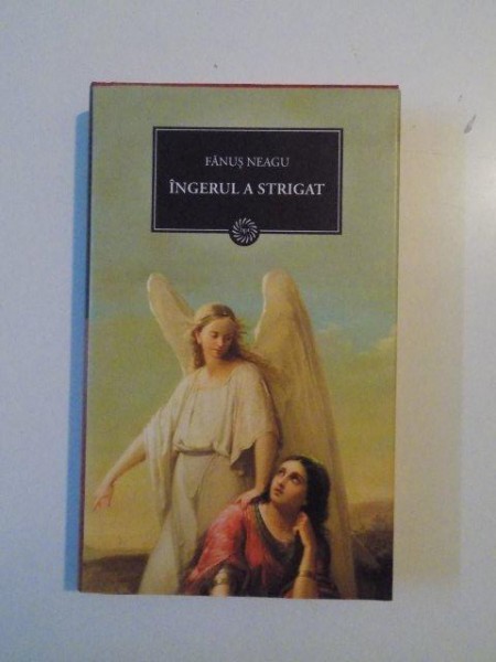 INGERUL A STRIGAT de FANUS NEAGU ,  2009