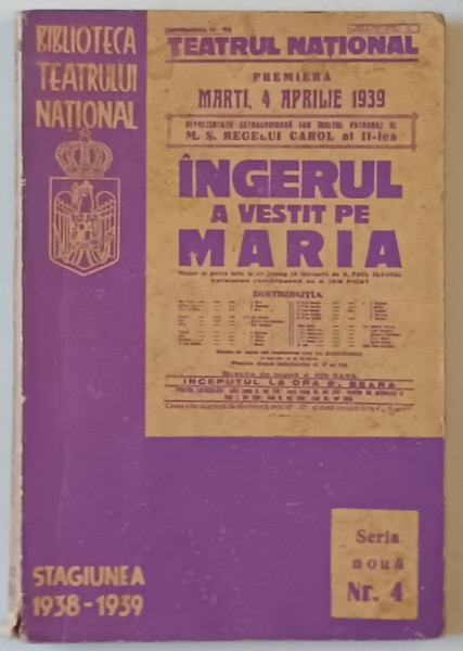 INGERUL A VESTIT PE MARIA , MISTER IN PATRU ACTE SI UN PROLOG de PAUL CLAUDEL , SERIA ' BIBLIOTECA  TEATRULUI  NATIONAL ' NR. 4 , STAGIUNEA 1938 - 1939