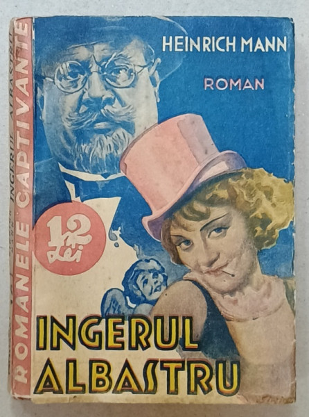 INGERUL ALBASTRU ( PROFESORUL  UNRAT ) , roman de HEINRICH MANN , EDITIE INTERBELICA