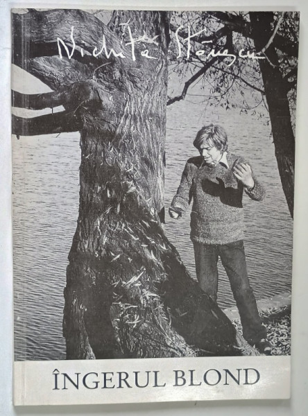 INGERUL BLOND de NICHITA STANESCU , 1993 *DEDICATIE