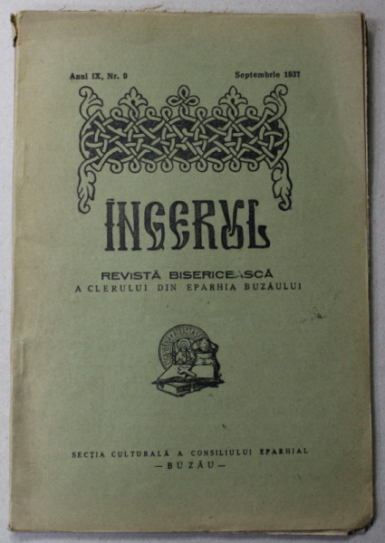INGERUL - REVISTA BISERICEASCA A CLERULUI DIN EPARHIA BUZAULUI , ANUL IX , NR. 9 , SEPT. 1937