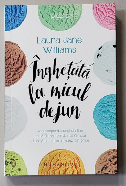 INGHETATA LA MICUL DEJUN - REDESCOPERA COPILUL DIN TINE ...de LAURA JANE WILLIAMS , 2019
