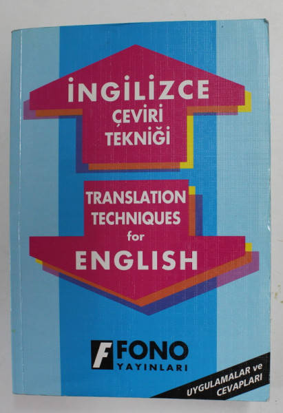 INGILIZCE CEVIRI TEKNIGI - TRANSLATION TECHNIQUES FOR ENGLISH , 2014, TEXT IN TURCA SI ENGLEZA