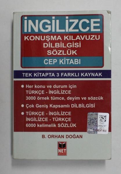 INGILIZCE KONUSMA KILAVUZU  DILBILGISI SOZLUK - MINIDICTIONAR TURC - ENGLEZ / ENGLEZ - TURC de B. ORHAN DOGAN , 2013 , FORMAT DE BUZUNAR