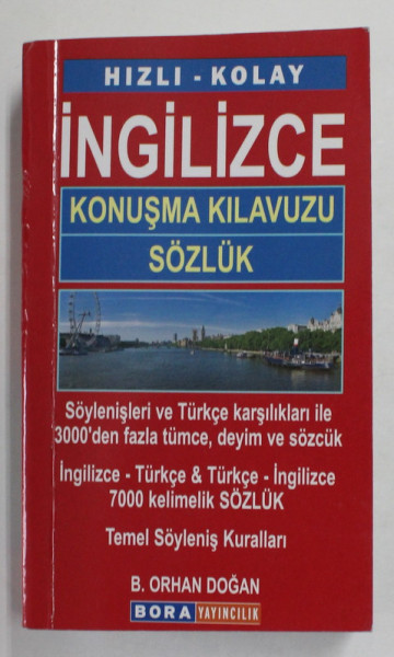 INGILIZCE - KONUSMA KILAVUZU SOZLUK , GHID DE CONVERSATIE ENGLEZ - TURC , 2013