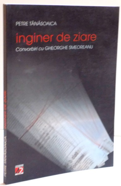 INGINER DE ZIARE CONVORBIRI CU GHEORGHE SMEOREANU ,2002