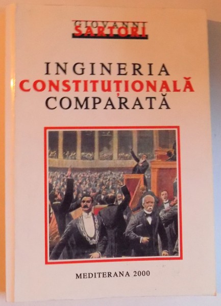 INGINERIA CONSTITUTIONALA COMPARATA de GIOVANNI SARTORI , 2002