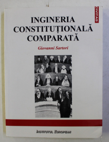 INGINERIA CONSTITUTIONALA COMPARATA de GIOVANNI SARTORI , 2008