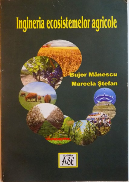 INGINERIA ECOSISTEMELOR AGRICOLE de BUJOR MANESCU, MARCELA STEFAN, 2005