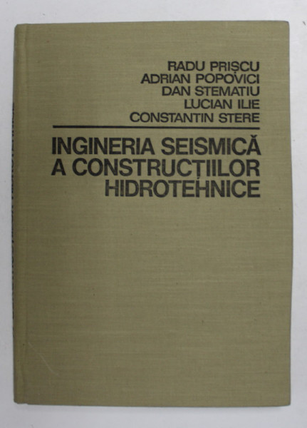 INGINERIA SEISMICA A CONSTRUCTIILOR HIDROTEHNICE- RADU PRISCU, ADRIAN POPOVICI.....