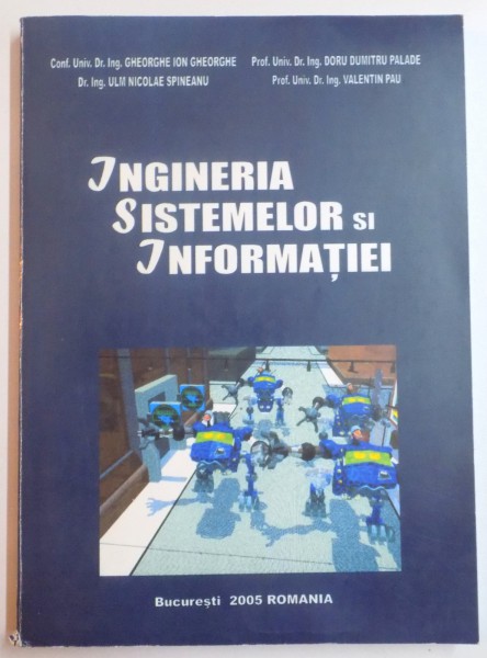 INGINERIA SISTEMELOR INFORMATIEI de GHEORGHE ION GHEORGHE...VALENTIN PAU , 2005