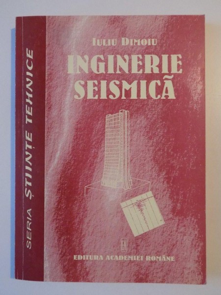 INGINERIE SEISMICA de IULIU DIMOIU 1999