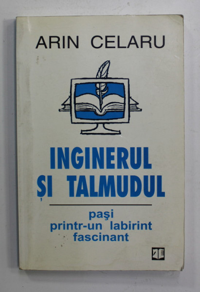 INGINERUL SI TALMUDUL de ARIN CELARU , 2004 , PREZINTA HALOURI DE APA *