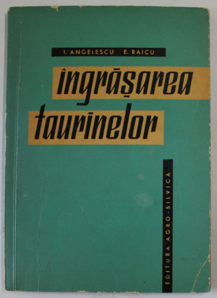 INGRASAREA TAURINELOR de I. ANGELESCU si E. RAICU , 1964