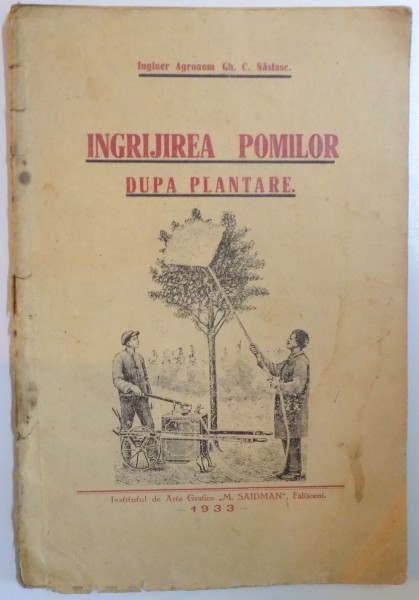 INGRIJIREA POMILOR DUPA PLANTARE de GH. C. NASTASE  1933