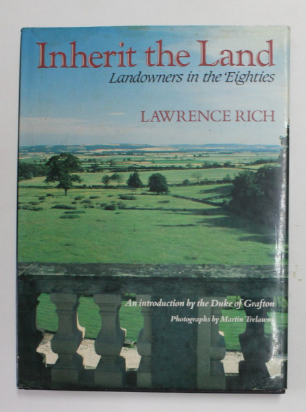 INHERIT THE LAND - LANDOWNERS IN THE ' EIGHTIES by LAWRENCE RICH , 1987