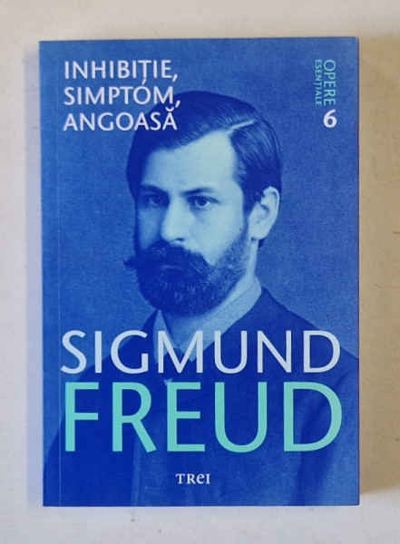 INHIBITIE , SIMPTOM , ANGOASA , OPERE ESENTIALE 6 de SIGMUND FREUD , 2009