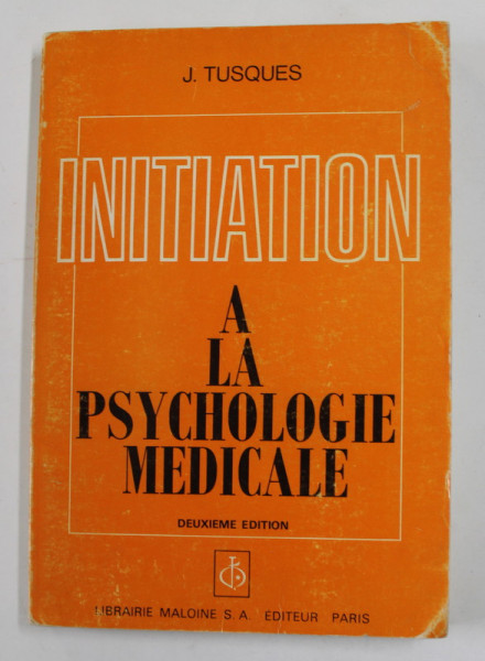 INIATION A LA PSYCHOLOGIE MEDICALE par J. TUSQUES , 1976