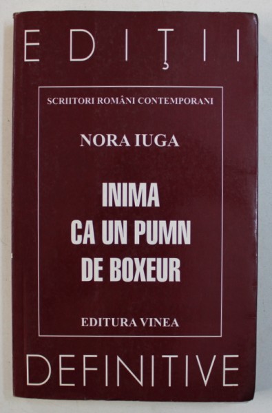 INIMA CA UN PUMN DE BOXEUR de NORA IUGA , 2000 , DEDICATIE*
