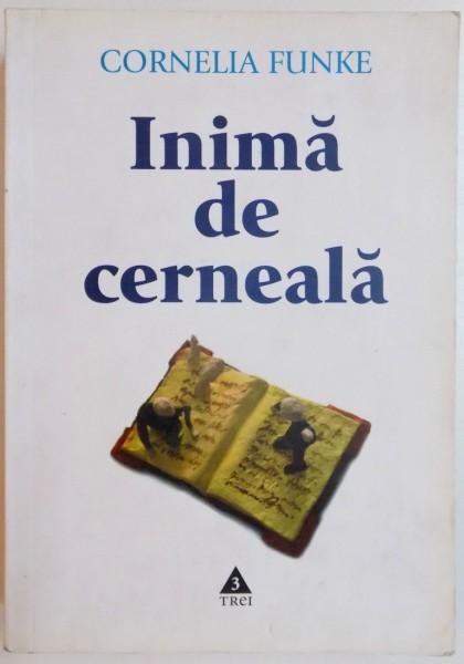INIMA DE CERNEALA (CU ILUSTRATIILE AUTOAREI) de CORNELIA FUNKE, 2007