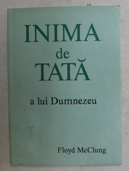 INIMA DE TATA A LUI DUMNEZEU de FLOYD MCCLUNG , JR. , 1993