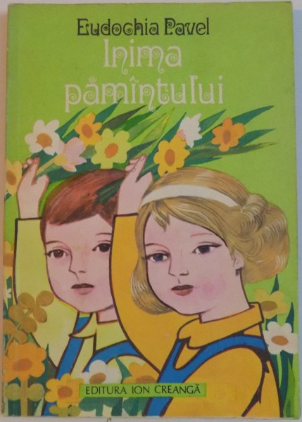 INIMA PAMANTULUI de EUDOCHIA PAVEL , 1980
