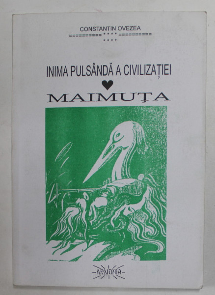 INIMA PULSANDA A CIVILIZATIEI- IUNIE 1988 - AUGUST 1988 / MAIMUTA - SEPTEMBRIE 1988 - OCTOMBRIE 1988  de CONSTANTIN OVEZEA , 1999