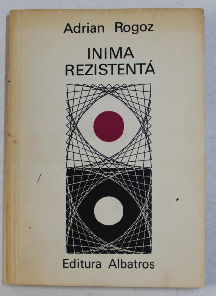 INIMA REZISTENTA de ADRIAN ROGOZ , coperta si ilustratiile de RADU DUMA , 1981, PREZINTA PETE DE CERNEALA *, DEDICATIE*