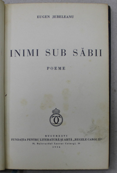 INIMI SUB SABII  - poeme de EUGEN JEBELEANU , EDITIE PRINCEPS , 1934 , EXEMPLAR NUMEROTAT 24 DIN 25 ,  PE HARTIE VIDALON *