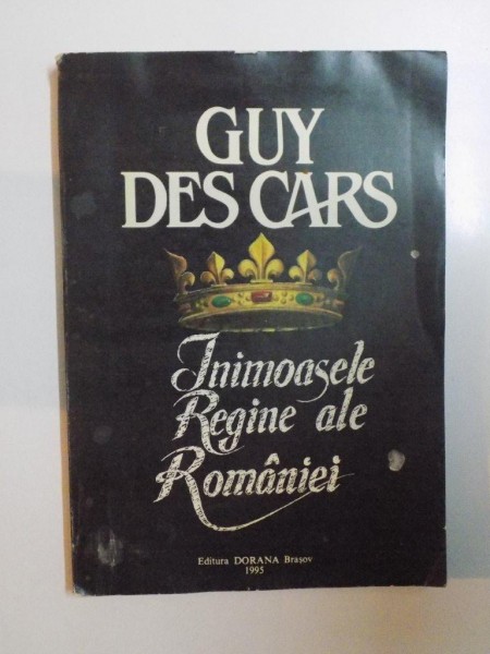 INIMOASELE REGINE ALE ROMANIEI de GUY DES CARS , 1995