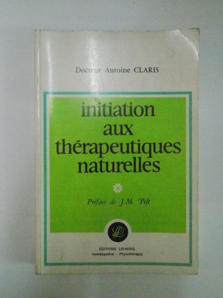 INITIATION AUX THERAPEUTIQUES NATURELLES de ANTOINE CLARIS