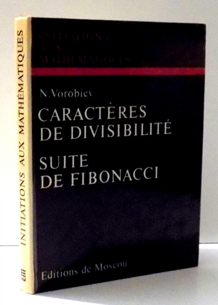 INITIATIONS AUX MATHEMATIQUES, CARACTERES DE DIVISIBILITE, SUITE DE FIBONACCI par N. VOROBIEV , 1973