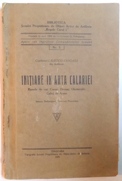 INITIERE IN ARTA CALARIEI. RASELE DE CAI, CURSE, DRESAJ, OBSTACOLE, CALUL DE ARME de I. ILIESCU - ZANOAGA  1929