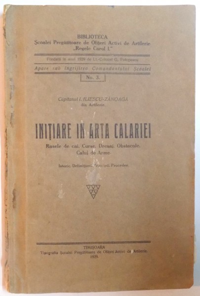 INITIERE IN ARTA CALARIEI. RASELE DE CAI, CURSE, DRESAJ, OBSTACOLE, CALUL DE ARME de I. ILIESCU - ZANOAGA  1929