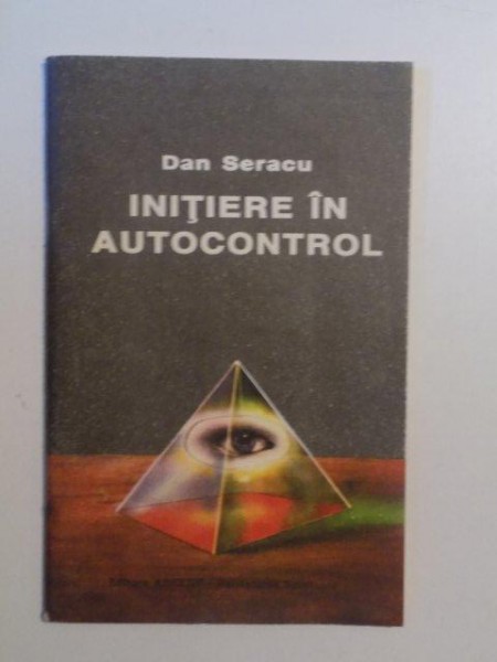 INITIERE IN AUTOCONTROL de DAN SERACU , 1993 * PREZINTA PETE COPERTA FATA