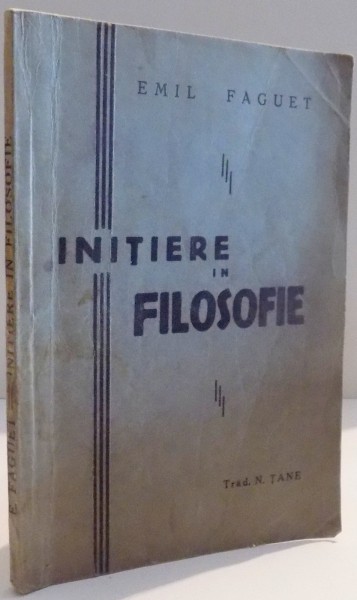 INITIERE IN FILOSOFIE de EMIL FAGUET , 1934