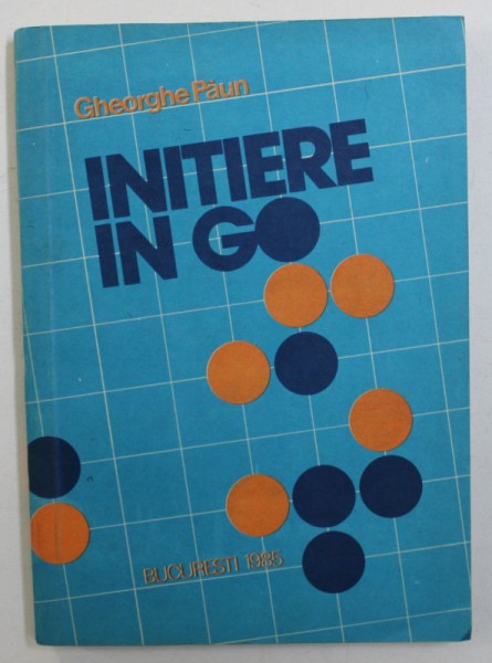 INITIERE IN GO de GHEORGHE PAUN , 1985