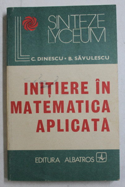 INITIERE IN MATEMATICA APLICATA de C. DINESCU si B . SAVULESCU , 1984