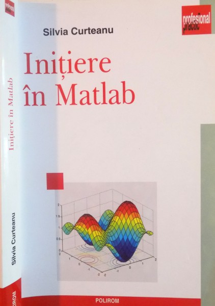 INITIERE IN MATLAB de SILVIA CURTEANU, 2008