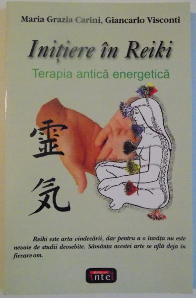 INITIERE IN REIKI , TERAPIE ANTICA ENERGETICA de MARIA GRAZIA CARINI , GIANCARLO VISCONTI