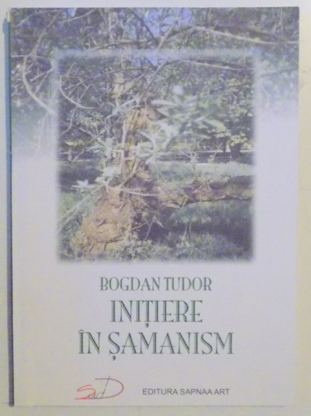 INITIERE IN SAMANISM de BOGDAN TUDOR , 2007