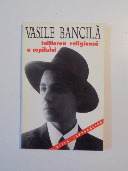 INITIEREA RELIGIOASA A COPILULUI de VASILE BANCILA  , 1996