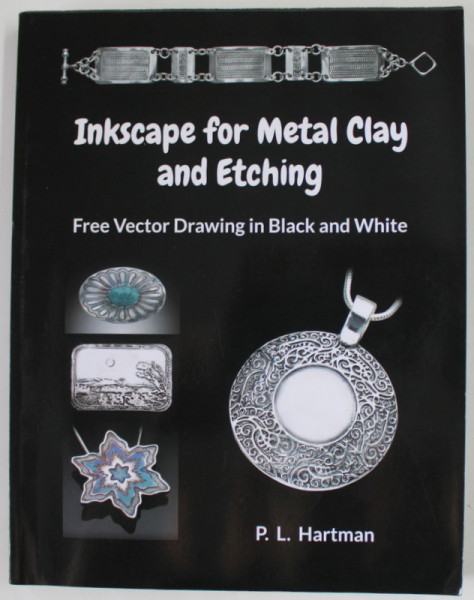 INKSCAPE FOR METAL CLAY AND ETCHING , FREE VECTOR DRAWING IN BLACK AND WHITE by P.L. HARTMAN , 2022