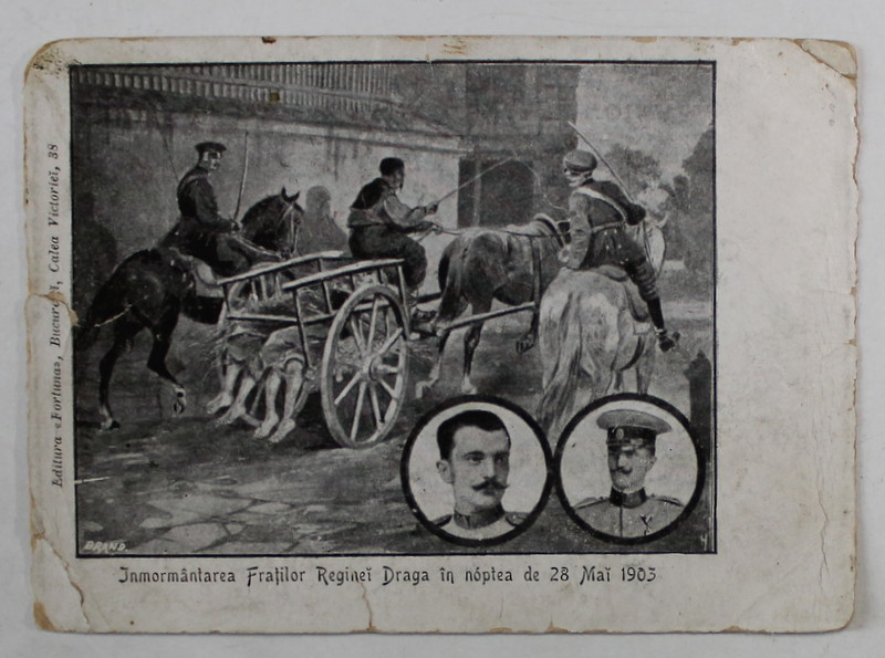 INMORMANTAREA FRATILOR REGINEI DRAGA IN NOAPTEA DE 28 MAI , 1903 , CARTE POSTALA , CLASICA
