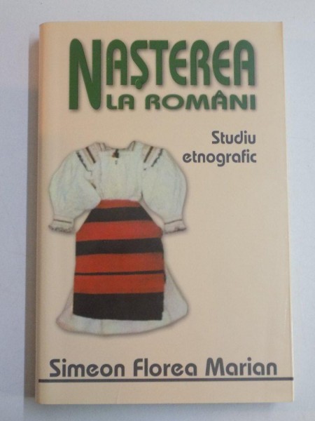 INMORMANTAREA LA ROMANI , STUDIU ETNOGRAFIC de SIMEON FLOREA MARIAN 2009