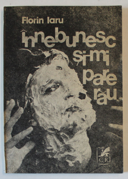 INNEBUNESC SI IMI PARE RAU , versuri de FLORIN IARU , 1990 , DEDICATIE *