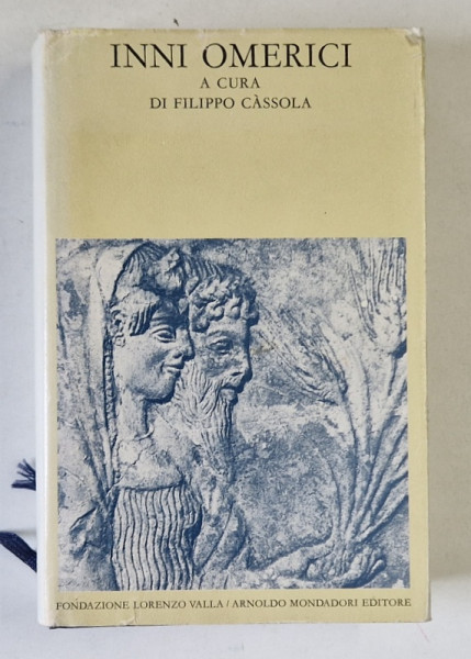 INNI OMERICI , a cura di FILIPPO CASSOLA , TEXT IN LIMBILE  ITALIANA SI GREACA  , 1991 , EXEMPLAR SEMNAT, SUBLINIAT SI ADNOTAT DE MARIN MINCU *